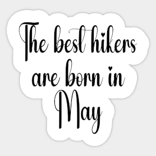 The best hikers are born in April. White Sticker